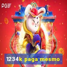 1234k paga mesmo